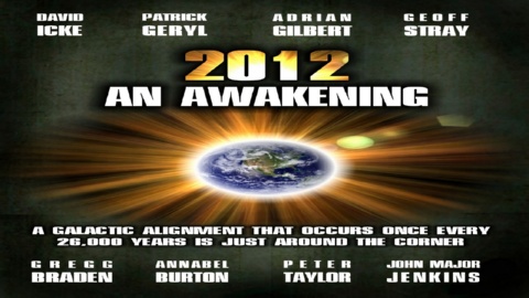 2012: An Awakening Featuring David Icke, John Major Jenkins, Gregg Braden (2009)