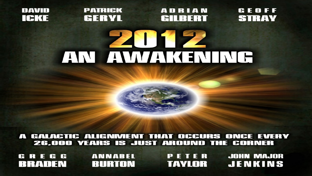 2012: An Awakening Featuring David Icke, John Major Jenkins, Gregg Braden (2009)