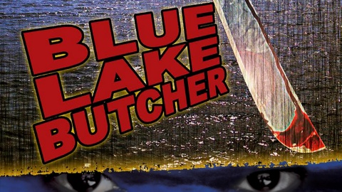 Blue Lake Butcher (2007)