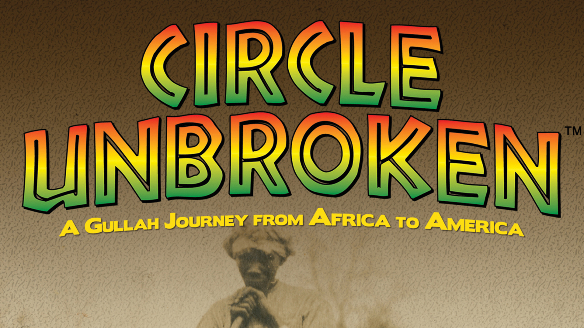 Circle Unbroken: A Gullah Journey From Africa To America (2014)