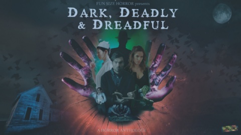 Dark, Deadly & Dreadful (2018)