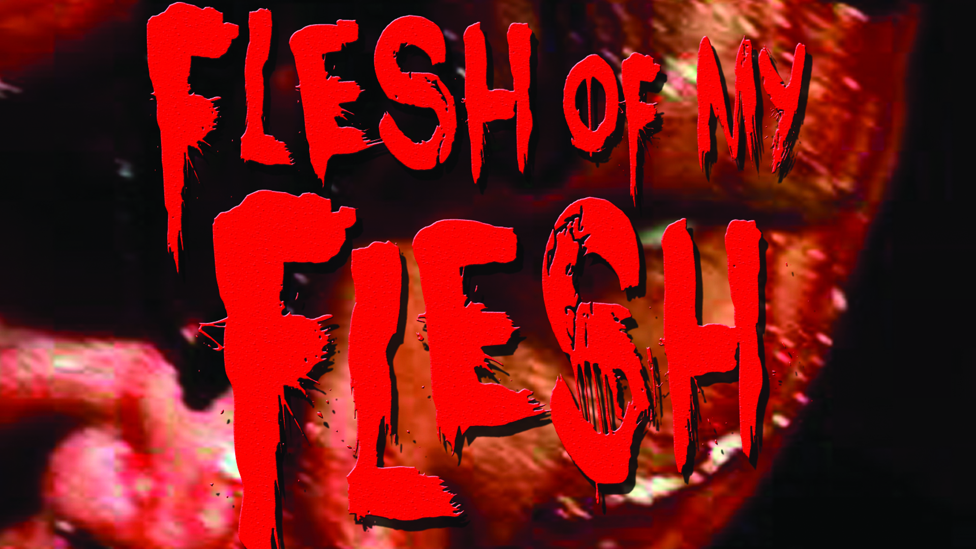 Flesh of My Flesh (2015)