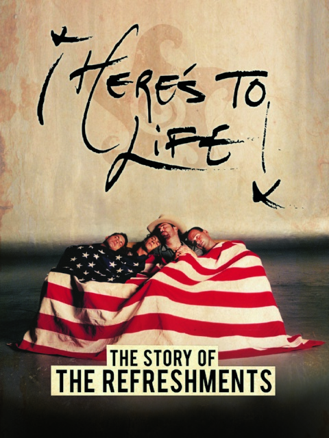 Here's to Life! The Story of the Refreshments (2017)