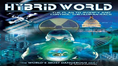 Hybrid World: The Plan to Modify and Control the Human Race (2012)