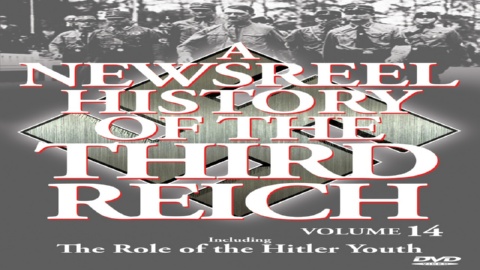 Newsreel History of The Third Reich: Vol. 14: Role of The Hitler Youth (2008)