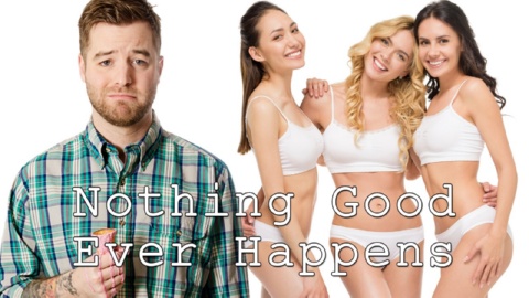 Nothing Good Ever Happens (2016)