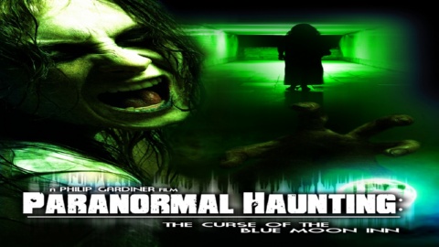 Paranormal Haunting: Curse of The Blue Moon Inn (2011)