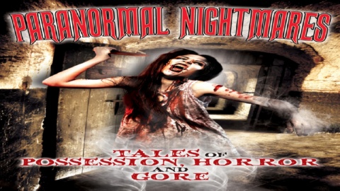 Paranormal Nightmares: Tales of Possession, Horror And Gore (2014)
