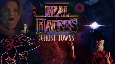 Real Haunts: Ghost Towns (2020)