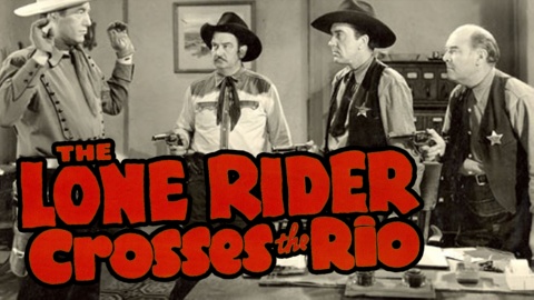 The Lone Rider Crosses the Rio (1941)