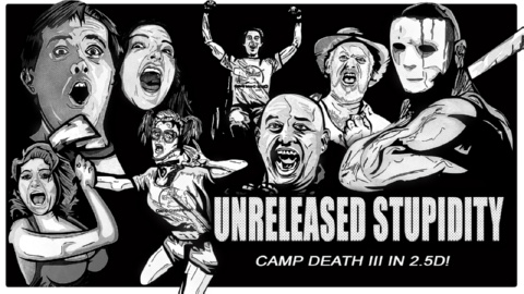Unreleased Stupidity: Camp Death III in 2.5D! (2019)