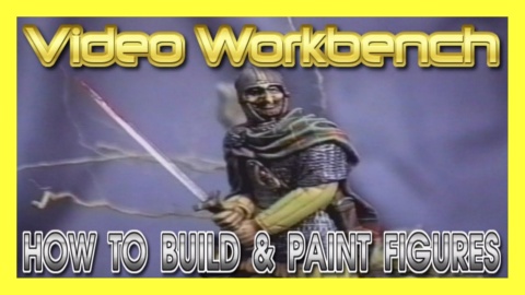 S01E03 Video Workbench: How To Build & Paint Figures