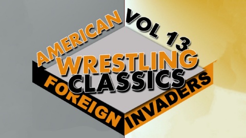 Wrestling Classics Vol 13: Foreign Invaders (2015)