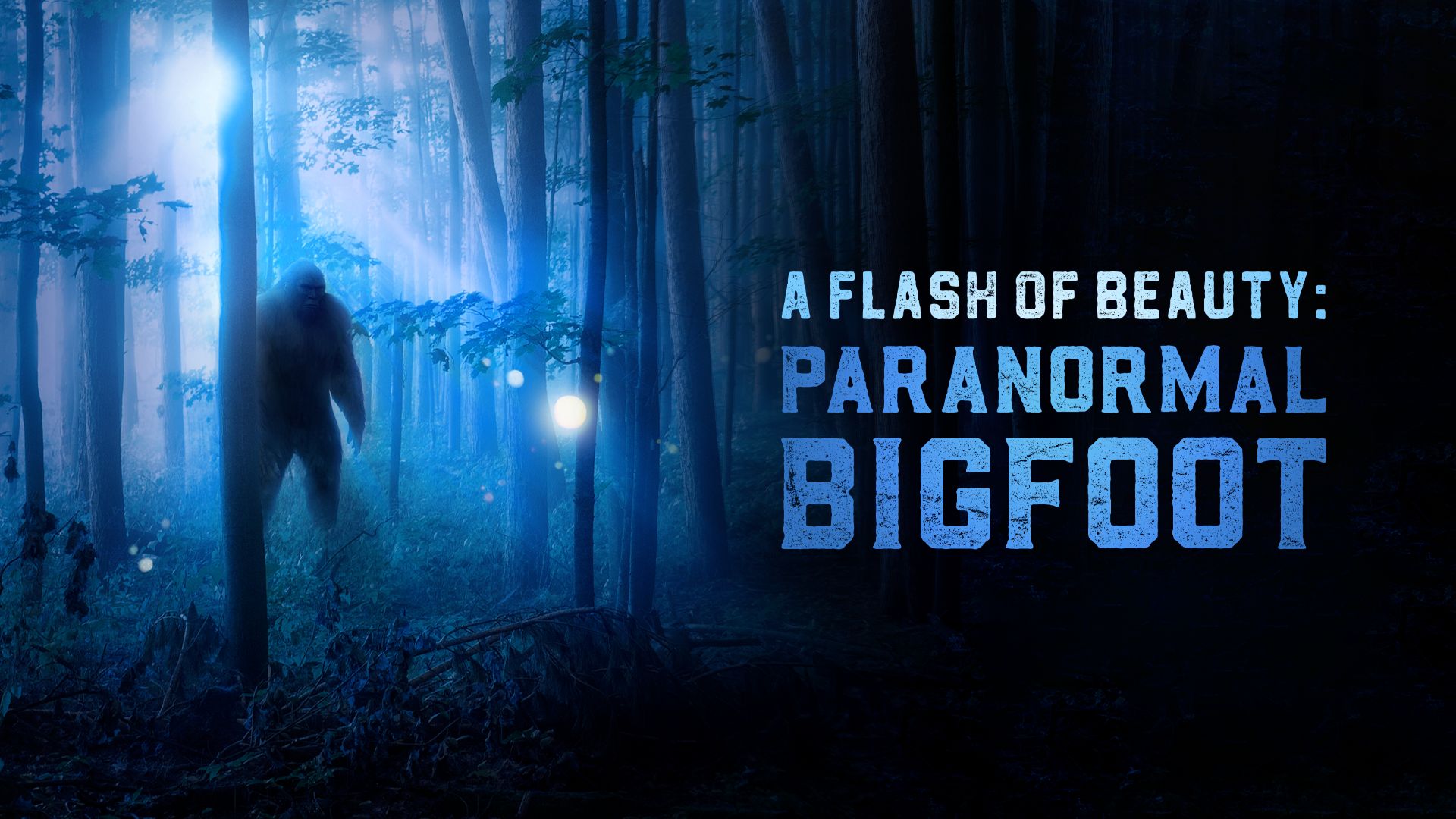 A Flash of Beauty: Paranormal Bigfoot (2023)