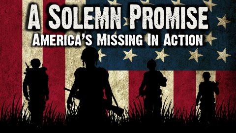 A Solemn Promise, America's Missing in Action (2017)