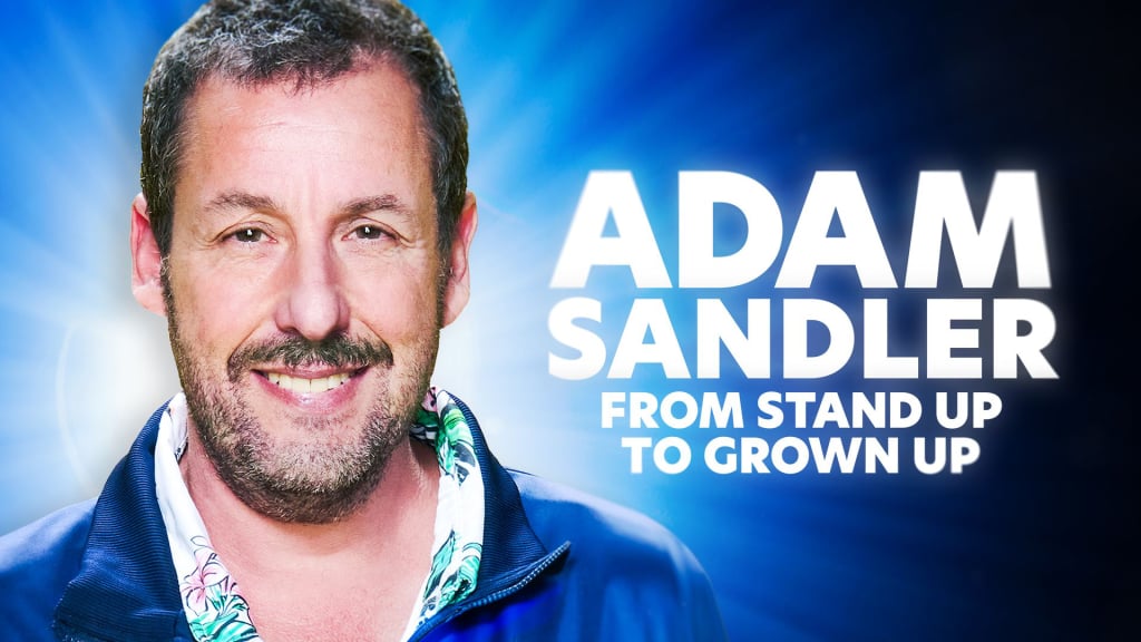 Adam Sandler: From Stand Up to Grown Up (2024)