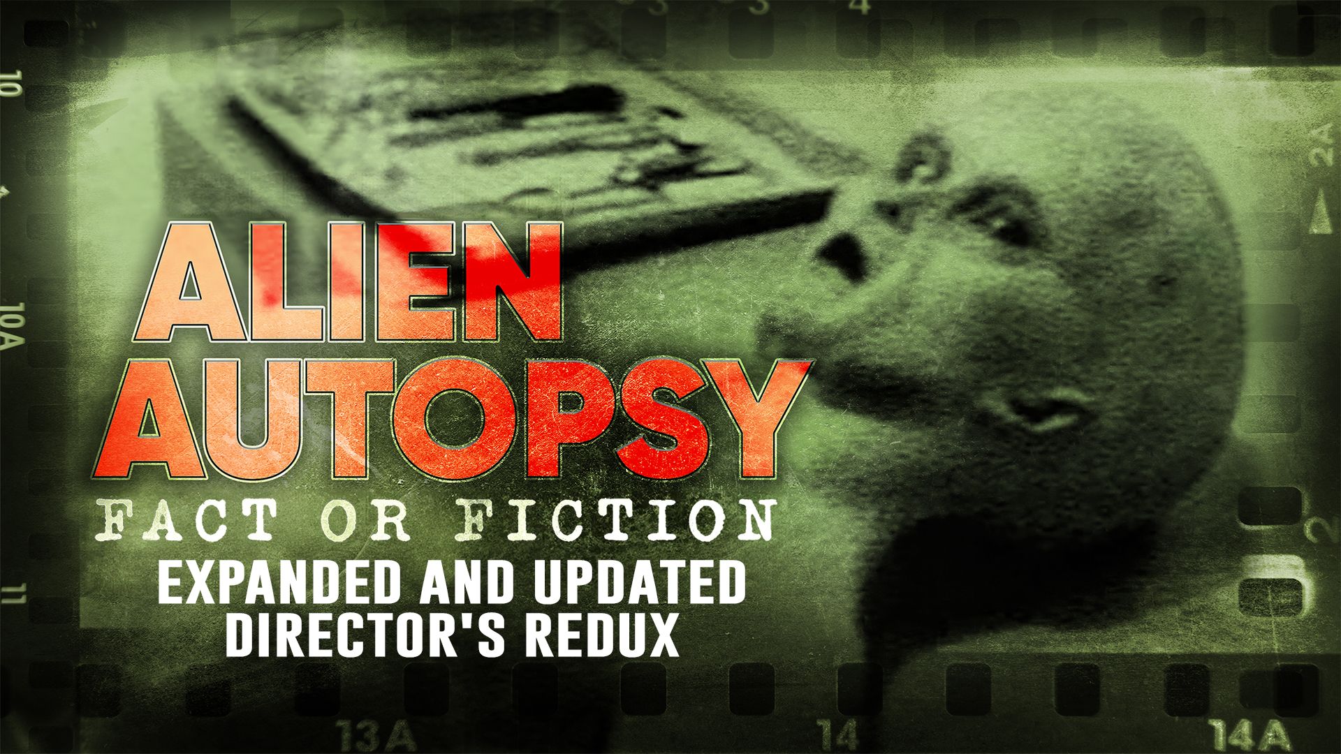 Alien Autopsy Fact or Fiction: Expanded and Updated Director's Redux (2017)