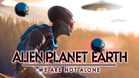 Alien Planet Earth: We Are Not Alone (2023)