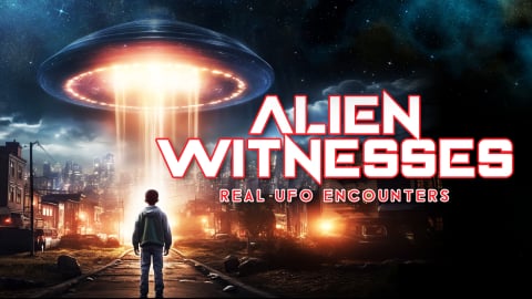 Alien WItnesses: Real UFO Encounters (2023)