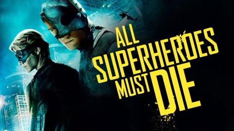 All Superheroes Must Die (2011)