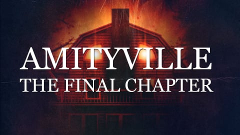 Amityville The Final Chapter (2015)