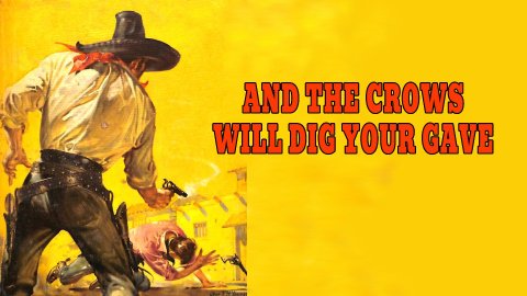 And the Crows Will Dig Your Grave (1971)
