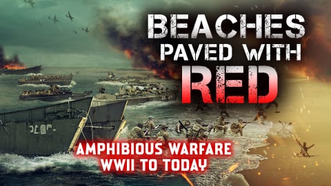 Beaches Paved with Red: Amphibious Warfare WWII to Today (2024)