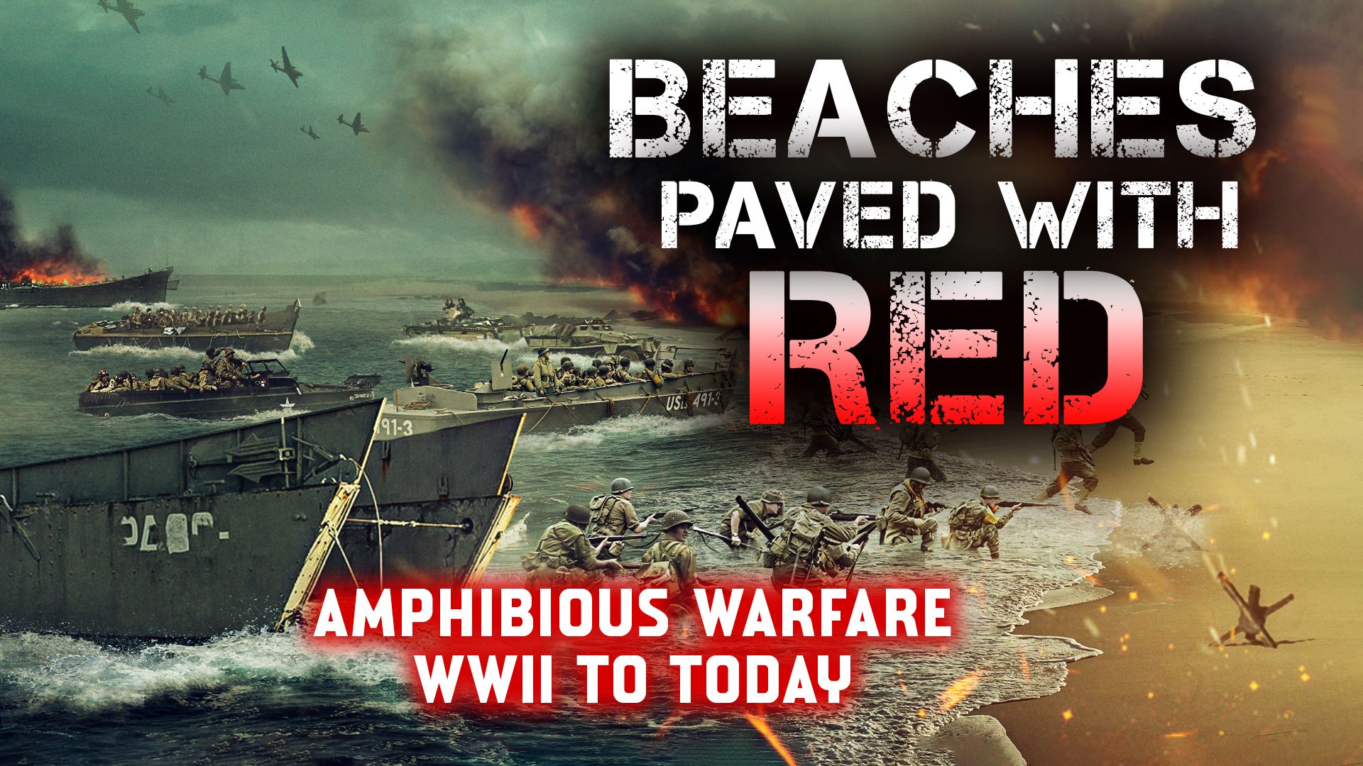 Beaches Paved with Red: Amphibious Warfare WWII to Today (2024)