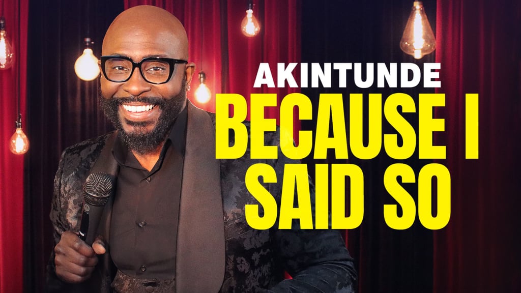 Because I Said So: Akintunde (2024)