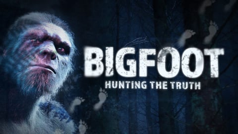 Bigfoot: Hunting the Truth (2024)