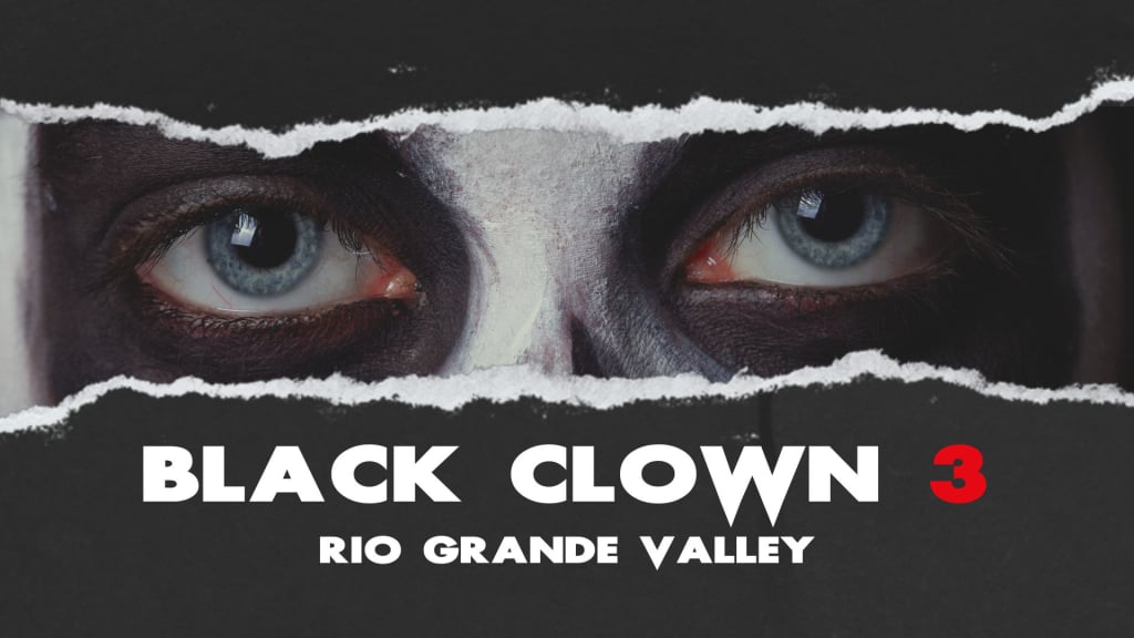 Black Clown 3: Rio Grande Valley (2025)