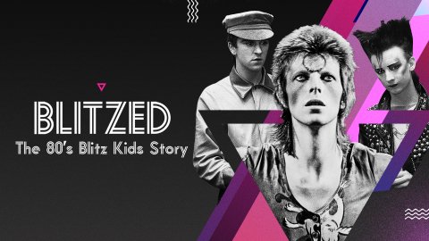 Blitzed: The 80s Blitz Kids Story (2021)