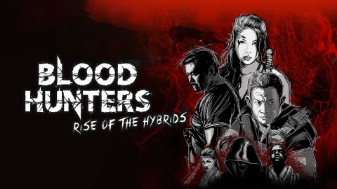 Blood Hunters: Rise of the Hybrids (2019)
