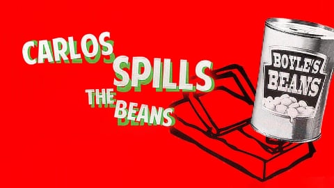 Carlos Spills The Beans (2014)