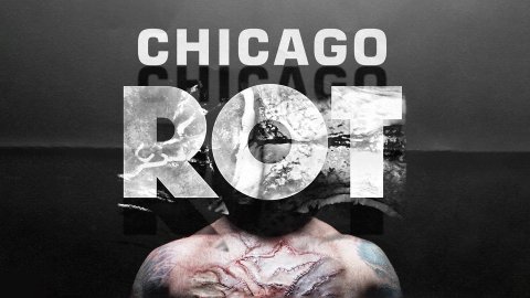 Chicago Rot (2016)