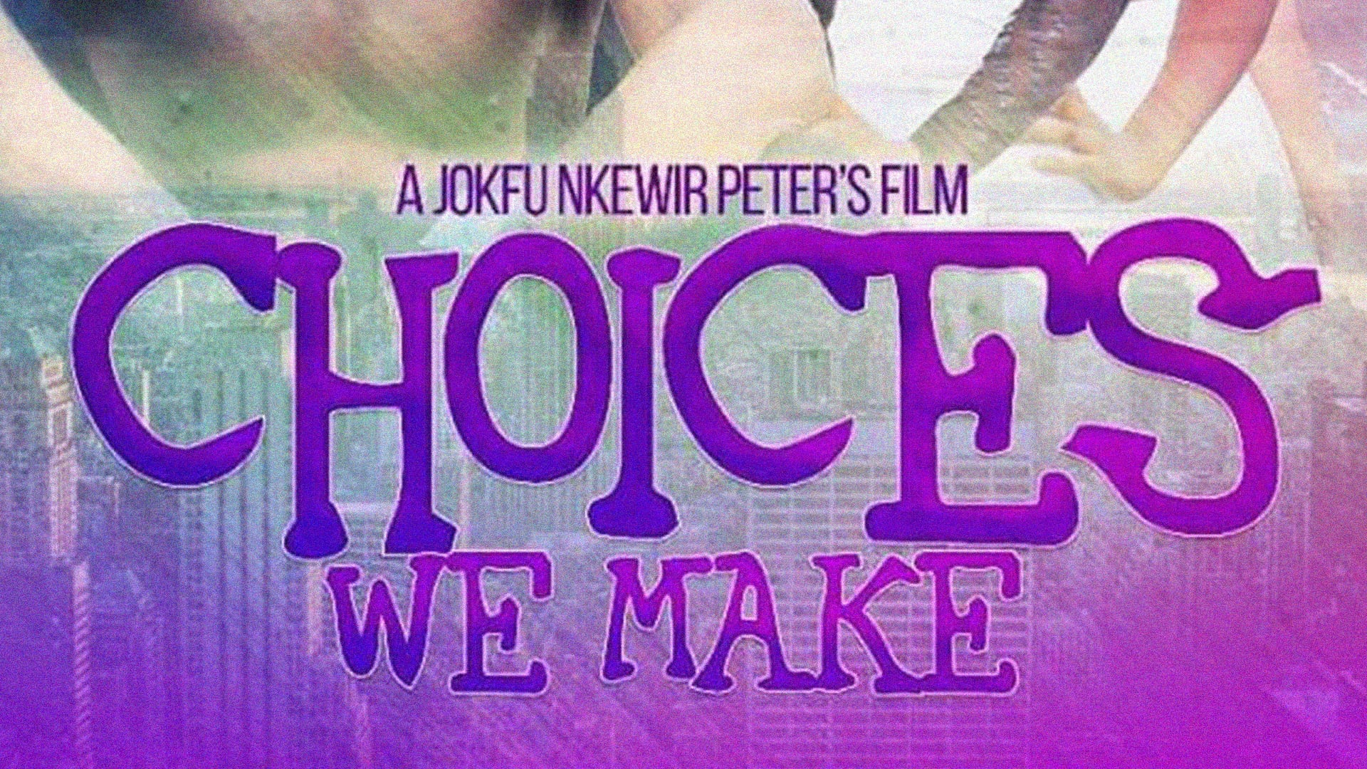 Choices We Make (2018)