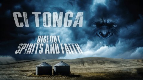 Ci'Tonga: Bigfoot, Spirits and Faith (2022)