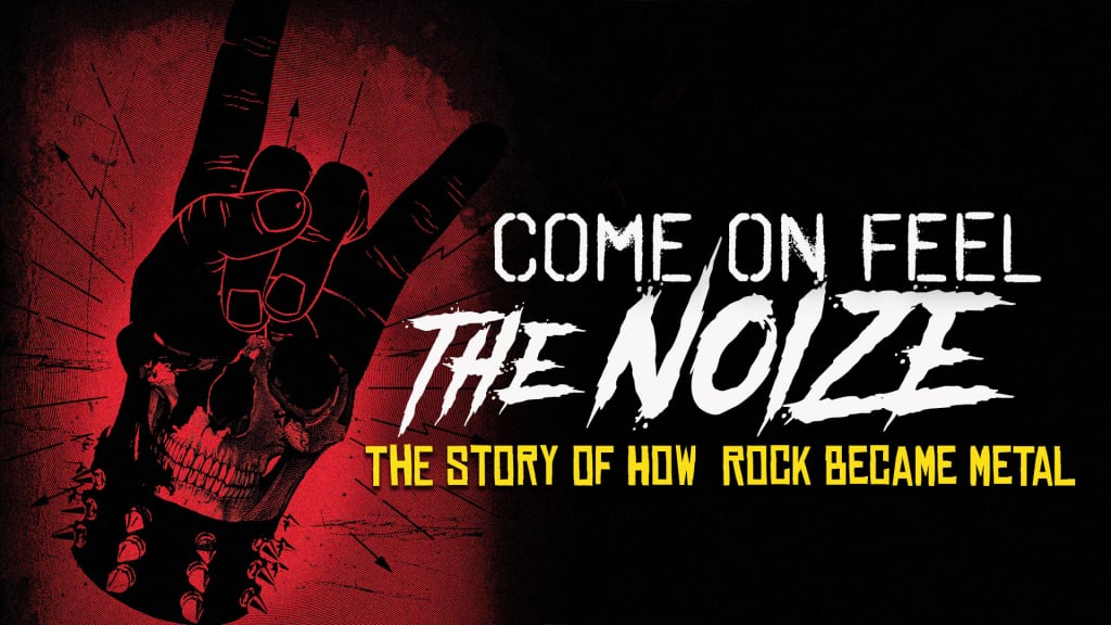 Come On Feel The Noize: The Story Of How Rock Became Metal (2019)