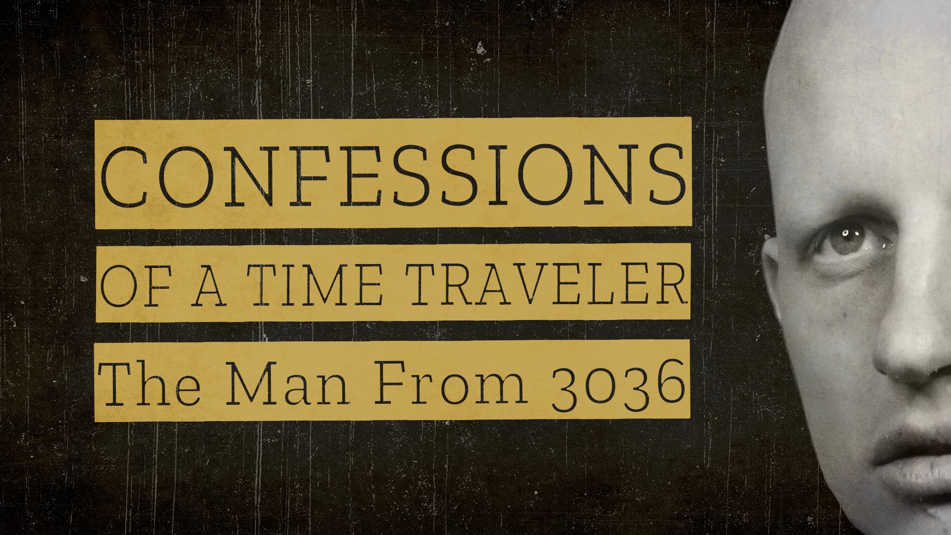 Confessions of a Time Traveler: The Man from 3036 (2020)