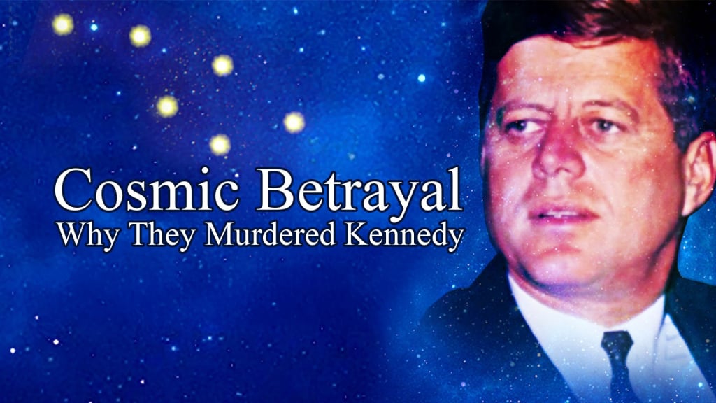 Cosmic Betrayal: Why They Murdered Kennedy (2024)