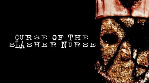 Curse of the Slasher Nurse (2018)
