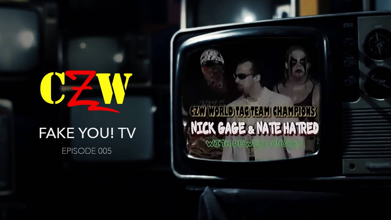S01E05 CZW Fake You! TV Episode #5