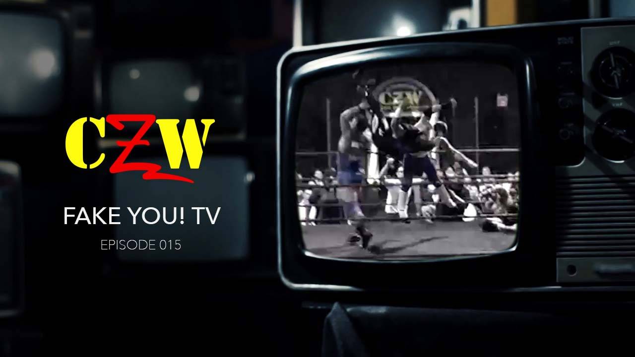 S01E15 CZW Fake You! TV Episode #15