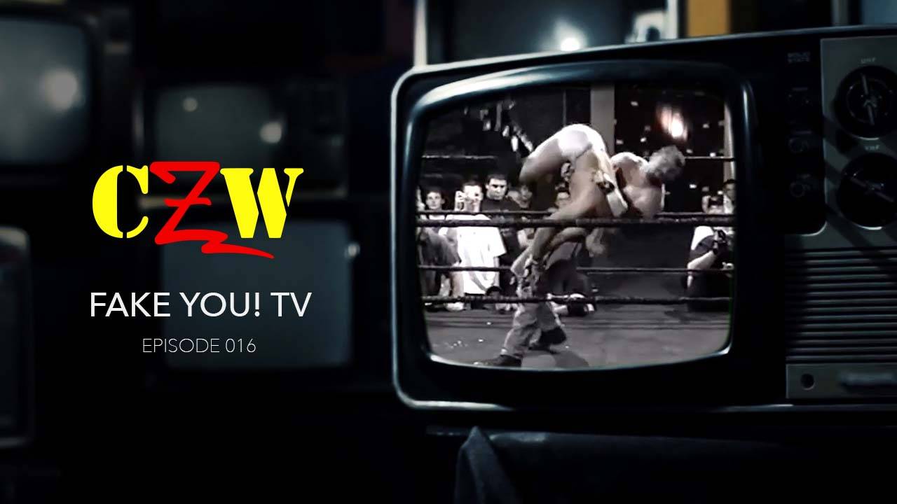 S01E16 CZW Fake You! TV Episode #16