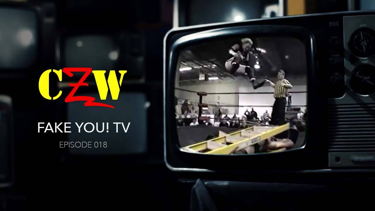 S01E18 CZW Fake You! TV Episode #18