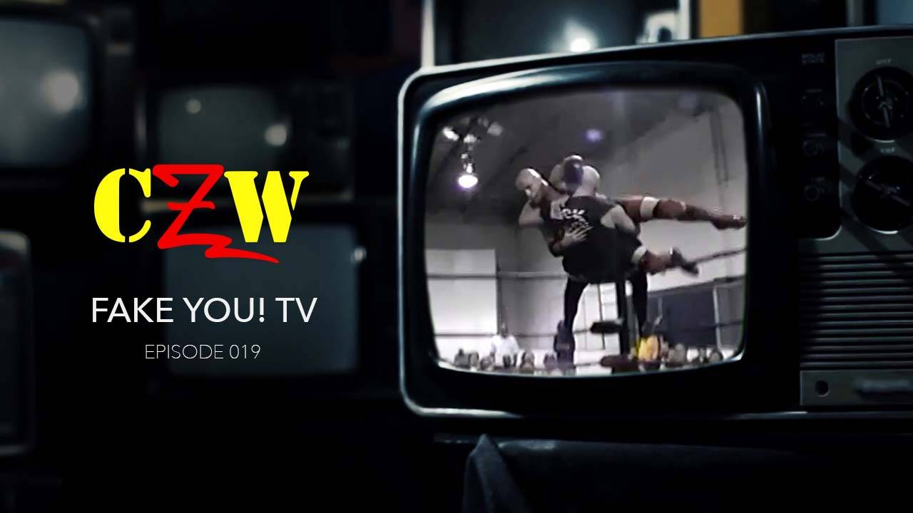 S01E19 CZW Fake You! TV Episode #19