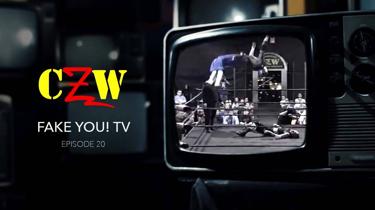 S01E20 CZW Fake You! TV Episode #20