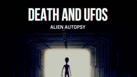 Death and UFOs: Alien Autopsy (2024)