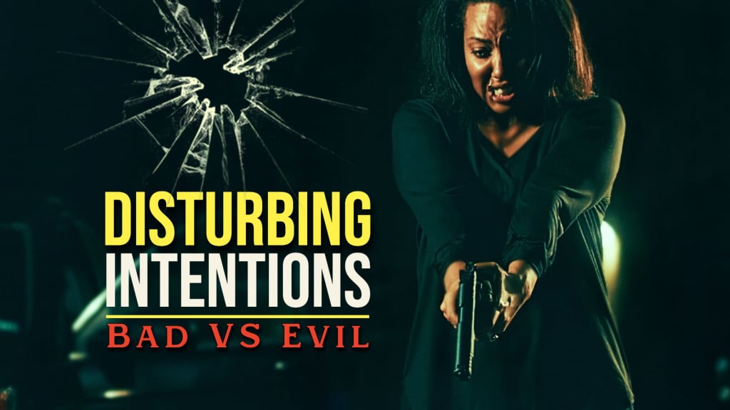 Disturbing Intentions: Bad vs Evil (2025)