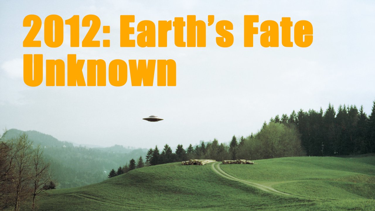 Earths Fate Unknown (2011)